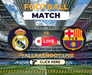 Real Madrid vs Barcelona Live on Yalla shoot English