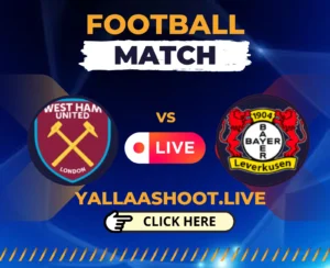 West Ham vs Leverkusen Europa League Live Yalla Shoot English