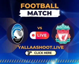 Atalanta vs Liverpool Europa League Live on Yalla Shoot English