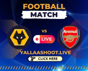 Wolves vs Arsenal Live Premier League on Yalla Shoot English