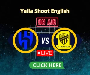 Al-Ittihad vs Al-Hilal SFC Live Exclusive on Yalla Shoot Live English