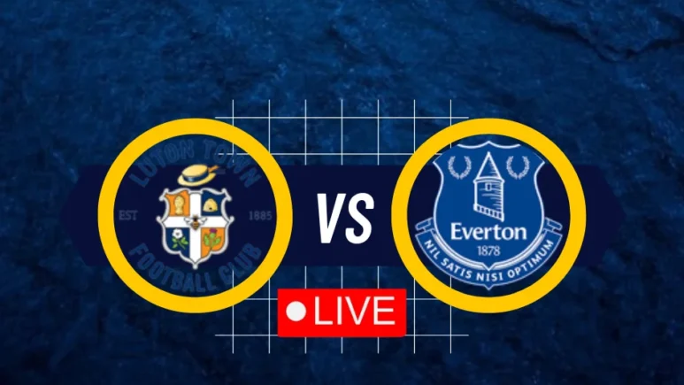 Luton Town vs Everton Premier League on Yalla Live English