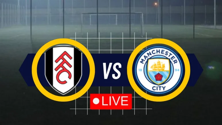 Fulham vs Manchester City only on Yalla Shoot English