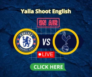 Chelsea vs Tottenham Hotspur Premier League on Yalla Shoot